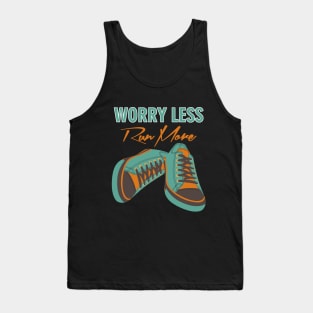 Worry less run more Tank Top